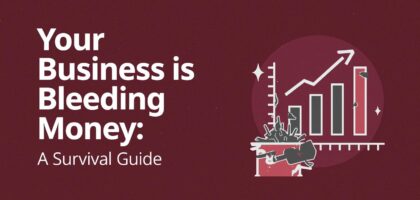 Your Business is bleeding money